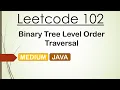 Leetcode 102 Binary Tree Level Order Traversal Java