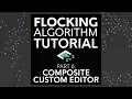 Flocking Algorithm in Unity Part 6 Composite Behavior Custom Editor