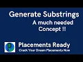 Generate Substrings - A must have Concept