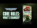 Core Rules - What s Changed Warhammer 40 000