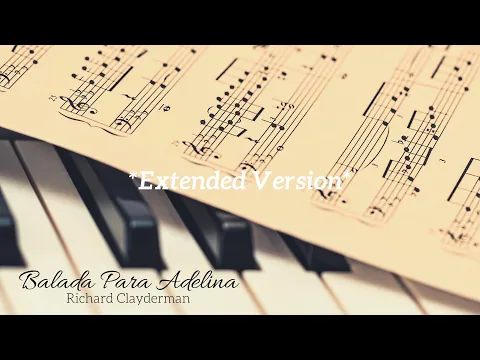 Download MP3 Balada Para Adelina - Richard Clayderman | Extended Version | *15 min*