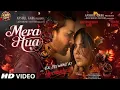 Download Lagu Mera Hua | Ek Dewane Ki Deewaniyat |Harshvardhan Rane, Sonam Bajwa | Music Melovia