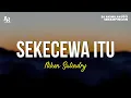 Download Lagu Sekecewa itu - Niken Salindry (LIRIK)