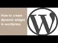 How to create dynamic widget in wordpress