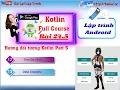 24 5 Android kotlin oop kotlin part 5 - Tinh Da Hinh Polymorphism