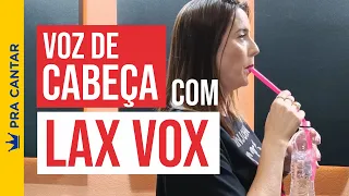 PRA CANTAR | Voz de Cabeça com o Lax Vox (Canudo)