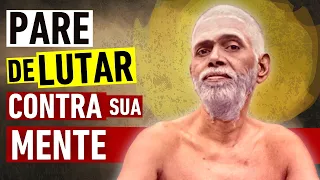 Pare de Lutar Contra a Sua Mente | A Arte de Viver em Paz