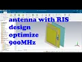 RIS antenna design with results optimization 900MHz cst studio suite