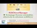 WebDriverManager - To Manage Driver Executables effectively in selenium webdriver