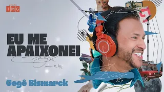 🎵 GEGÊ BISMARCK - Eu me apaixonei | Estúdio Imaginar