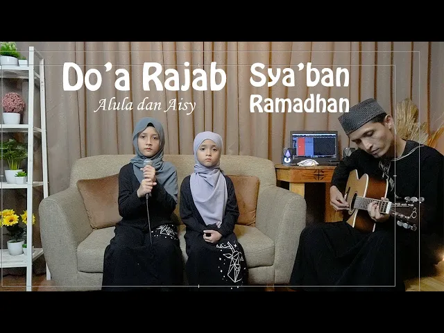 Download MP3 ALULA AISY - DO'A RAJAB, SYA'BAN DAN RAMADHAN