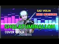 Download Lagu SHOLATUMINALLAH - WA ALFA SALAM | ALUNAN BIOLA BIKIN MERINDING