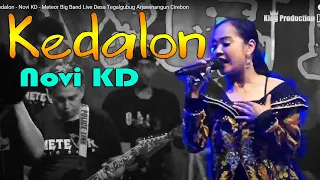 Download Kedalon - Novi KD - Meteor Big Band Live Desa Tegalgubug Arjawinangun Cirebon MP3