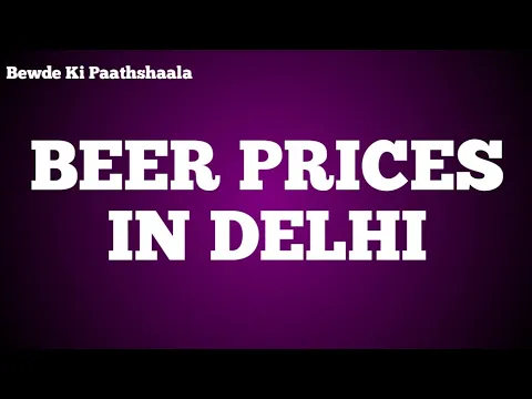 Download MP3 Beer Prices in Delhi - Aug 2020