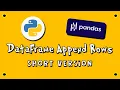 Pandas DataFrame Append Rows - SV