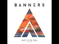 Got It In You (Acoustic) - BANNERS