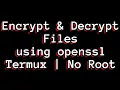 Encrypt And Decrypt Files Using Openssl Termux Android No Root