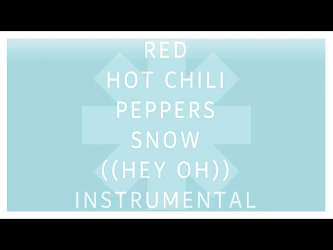 Download MP3 Red Hot Chili Peppers - Snow ((Hey Oh)) [Instrumental Mix]