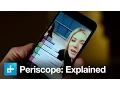 Periscope Explained