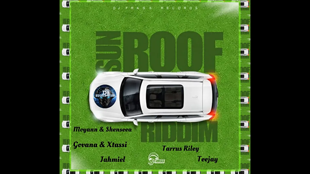Sun Roof Riddim (Mix-Apr 2021) DJ Frass Records / Shenseea, Govana, Tarrus Riley, Teejay, Jahmiel.