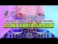 Download Lagu DJ JIKA HANYA GURAUAN TAK MUNGKIN KU BERTAHAN REMIX FULL BASS VIRAL TIKTOK TERBARU 2024