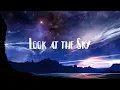 Download Lagu Porter Robinson - Look at the Sky Lyrics