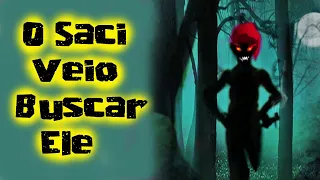 O Saci veio Buscar Ele | Histórias Malassombradas dos inscritos