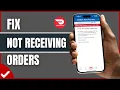 How To Fix DoorDash Driver App Not Receiving Orders 2026 DoorDash Dasher No Orders Fix