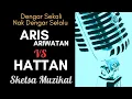 Lagu Aris Ariwatan vs Hattan