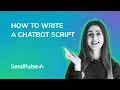How to Write a Chatbot Script 6 Tips and Examples