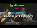 Download Lagu DAY AFTERNOON FEAT TONY Q RASTAFARA_KARENA INI RASA CINTA_COVER ELIN KUACI WITH ALFIAN (SANGKEK)