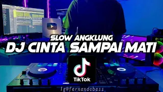 Download DJ CINTA SAMPAI MATI SLOW ANGKLUNG | VIRAL TERBARU 2022🎶REMIX FULL BASS 🔊BY FERNANDO BASS MP3