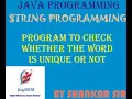 Program to check whether the word is unique or not
