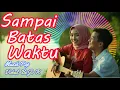 Download Lagu Sampai Batas Waktu - Musik Pop 2025 #coversong #bestlagupopindonesia