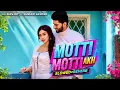 MOTTI MOTTI AKH (SLOWED+REVERB) - SHIVJOT ||GURLEJ AKHTAR 