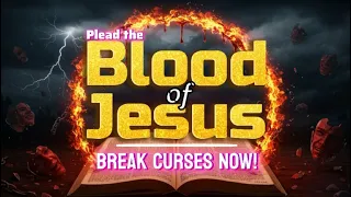 John Eckhardt Prayer Plead the BLOOD of JESUS Destroy Evil Break Curses Stop Demonic Attacks