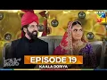 Download Lagu Kaala Doriya Episode 19