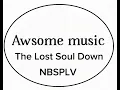 Download Lagu NBSPLV-The Lost Soul Down audio