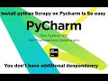 Install python Scrapy on Pycharm in Windows 10 11 is Supper Simple