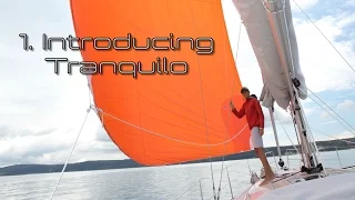 Introducing Tranquilo – Sailing Around the World Ep.1