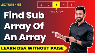 Find Sub Array Of An Array FREE DSA Course in JAVA Lecture 68