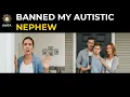 AITA for telling my cousin not to bring his autistic adult son to stay with us Full Story