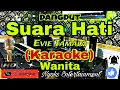 Download Lagu SUARA HATI - Evie Tamala (Karaoke) Dangdut || Nada Wanita || D minor