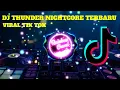 Download Lagu DJ THUNDER NIGHTCORE VIRAL TIK TOK 2021