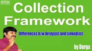 Differences between ArrayList and LinkedList Collection Framework