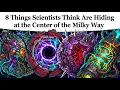 8 Things Scientists Think Are Hiding at the Center of the Milky Way