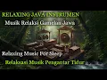 Lagu Relaxing Sleep Music with Javanese Gamelan Sounds - Peaceful Music in a Warm Bedroom,Relieves Stress