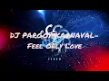 Lagu DJ PARGOY KARNAVAL - Feel Only Love #djpargoykarnaval #feelonlylove