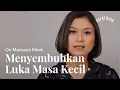 On Marissa's Mind: Menyembuhkan Luka Masa Kecil