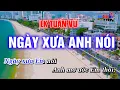 Download Lagu Liên Khúc Tuấn Vũ Ngày Xưa Anh Nói Karaoke Full Beat - Hoàng Dũng Karaoke